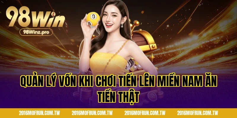 Quản lý vốn khi chơi tiến lên miền nam ăn tiền thật